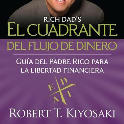 El cuadrante del flujo de dinero Robert kiyosaki Capítulo 3