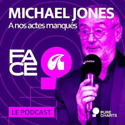 FACE A #18 : Michael Jones raconte "A nos actes manqués" (avec Jean-Jacques Goldman)