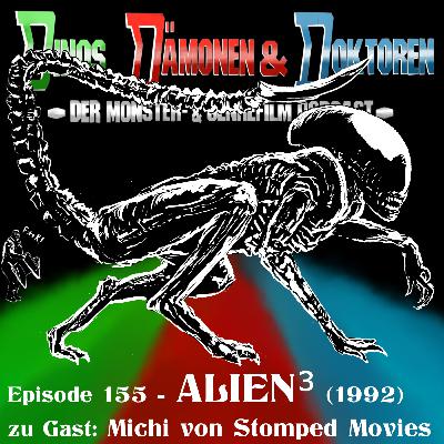 DDD155 - ALIEN³ (1992) mit Michi von Stomped Movies