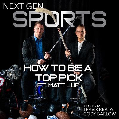 How to Be a Top Pick ft: NFL Agent Matt Lupi