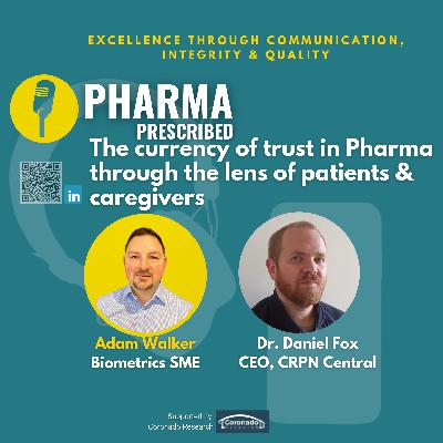 Pharma Prescribed with Dr. Daniel Fox, CEO of CRPN Network; The currency of trust in Pharma through the lens of patients & caregivers