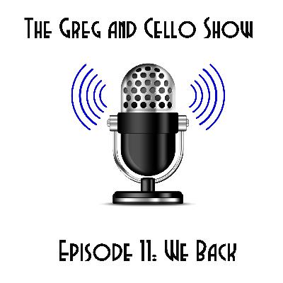 Episode 11: We Back