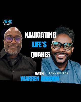 Navigating Life Quakes: The Power of Resilience and Faith with Warren Gordon