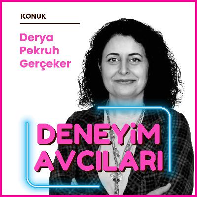 DERYA PEKRUH GERÇEKER - "Zor Müşteri mi, Zor Deneyim mi?"