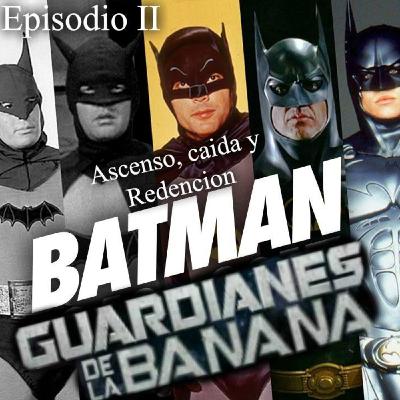Episodio II Ascenso, caída y redención: Batman Movies