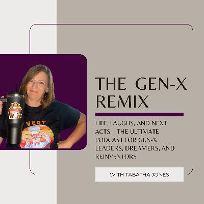 The Gen-X Remix: The Entrepreneur's Remix