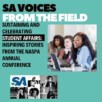 Sustaining and Celebrating Student Affairs: Inspiring Stories from the NASPA Annual Conference