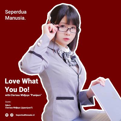 Love What You Do! w/ Clarissa Punipun