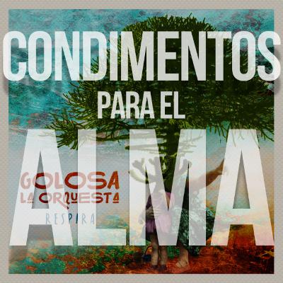 Condimentos para el Alma - Episodio 157: "Golosa La Orquesta" Condimentos para el Alma - Episodio 157: "Golosa La Orquesta"