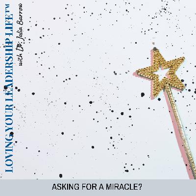 Asking For A Miracle? Asking For A Miracle?