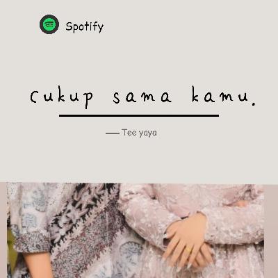 Cukup sama kamu. Cukup sama kamu.