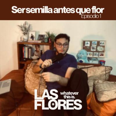 Ser semilla antes que flor