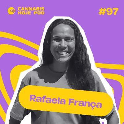 #97 Rafaela França – No morro é maconha ou cannabis?