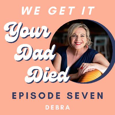 S1E7: Debra S1E7: Debra