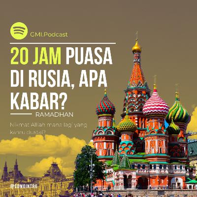 Puasa Luar Negeri (PLN) - 20 Jam Puasa di Rusia (part 2)