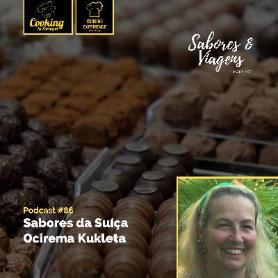 Ep. #86: Sabores da Suíça - Ocirema Kukleta
