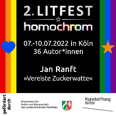 Jan Ranft liest »Vereiste Zuckerwatte« beim 2. Litfest homochrom, 10.07.2022, 19:30 Jan Ranft liest »Vereiste Zuckerwatte« beim 2. Litfest homochrom, 10.07.2022, 19:30