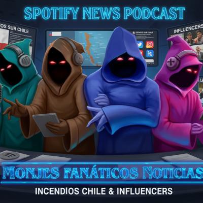 392 - Monjes News actualidad de incendios en el Sur