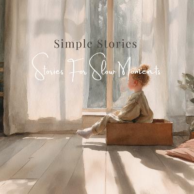 Simple Stories | A Calm Imagination Story for Children Simple Stories | A Calm Imagination Story for Children