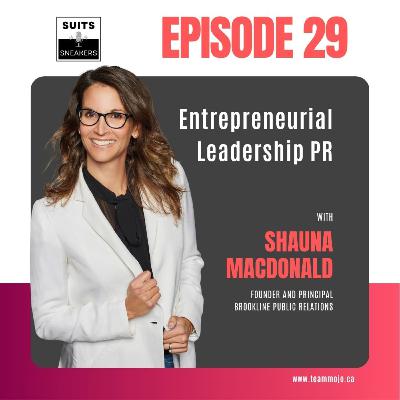 Entrepreneurial Leadership PR with Shauna MacDonald Entrepreneurial Leadership PR with Shauna MacDonald