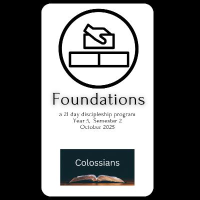 Thursday 10/2/25 - "Foundations; An Inductive Bible Study" - Col 1:1-5 Thursday 10/2/25 - "Foundations; An Inductive Bible Study" - Col 1:1-5