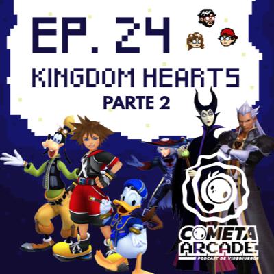 Episodio 24 - Kingdom Hearts - Parte 2 Episodio 24 - Kingdom Hearts - Parte 2