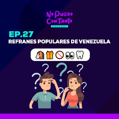 Ep. 27 - Refranes populares de Venezuela