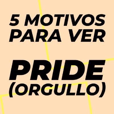 Análisis de Pride (Orgullo)