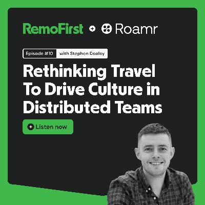 Rethinking Travel To Drive Culture in Distributed Teams (Stephen Dooley) Rethinking Travel To Drive Culture in Distributed Teams (Stephen Dooley)