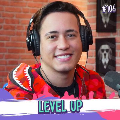 LEVEL UP - PROGRAMA EU FICO LOKO #106