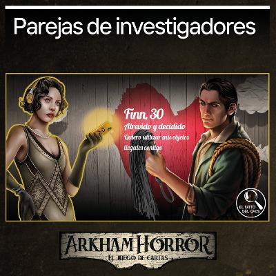 1x13 Parejas de investigadores | Arkham Horror LCG