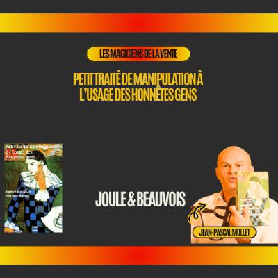 Petit traité de manipulation à l'attention des honnêtes gens de JOULE et BEAUVOIS