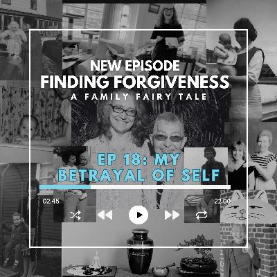 Ep. 18: My Betrayal of Self