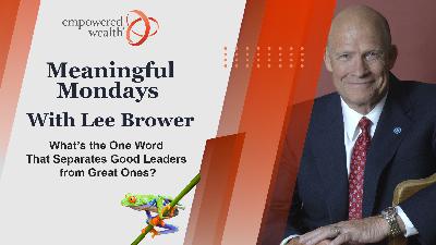 “What’s the One Word That Separates Good Leaders from Great Ones?”
