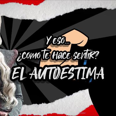 Autoestima - Y eso ¿Cómo te hace sentir? - T2 E25 - Salud DeMente