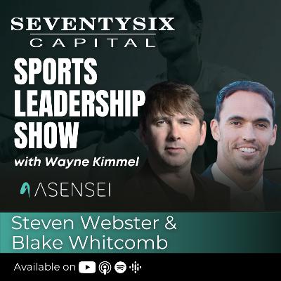 123) Asensei CEO Steven Webster & Blake Whitcomb - SeventySix Capital Sports Leadership Show 123) Asensei CEO Steven Webster & Blake Whitcomb - SeventySix Capital Sports Leadership Show