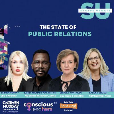 S03 #152 Status Update: The State of PR | Larry Khumalo-MacArthur, Bridget von Holdt, and Karena Crerar