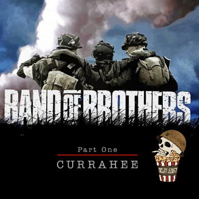 Episode 94 - Band of Brothers - Part One - Currahee Episode 94 - Band of Brothers - Part One - Currahee