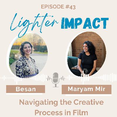 43. Maryam Mir: Navigating the Creative Process in Film