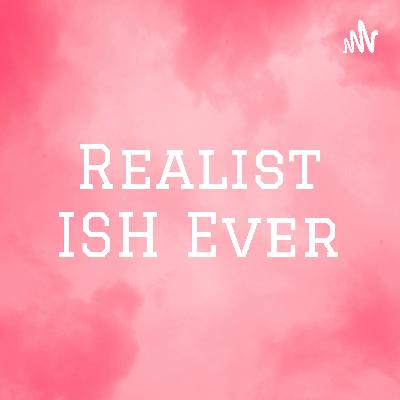 Realist ISH Ever (Trailer)