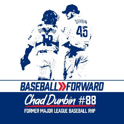 Ep. 88 | Chad Durbin, Former MLB RHP Ep. 88 | Chad Durbin, Former MLB RHP