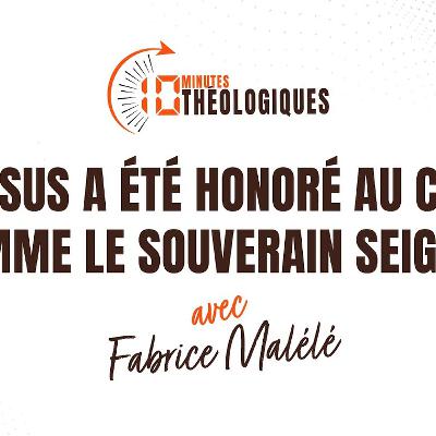 Jésus a été honoré au ciel comme le souverain Seigneur avec Fabrice Malélé Jésus a été honoré au ciel comme le souverain Seigneur avec Fabrice Malélé