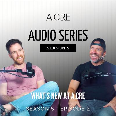 What’s New at A.CRE
