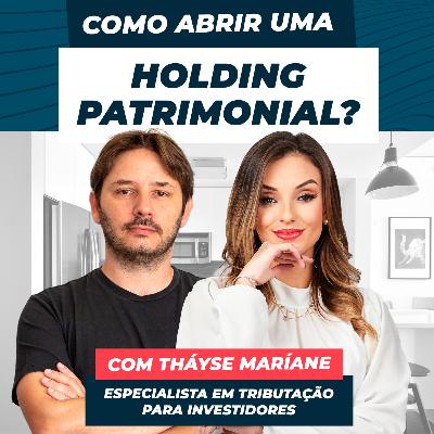 HOLDING PATRIMONIAL: como criar e quais as vantagens para quem investe em imóveis