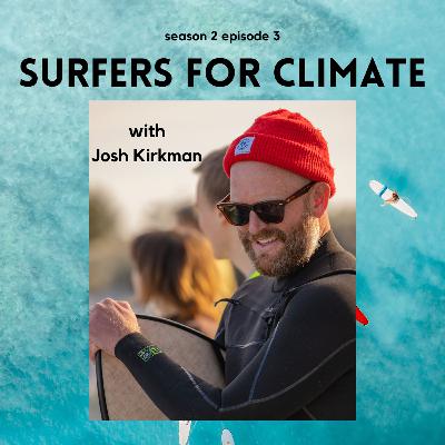 S2E3: Surfers for Climate with Josh