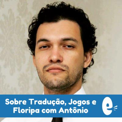 Brazilian Chat 007: Antônio fala sobre Floripa, Tradução e Jogos