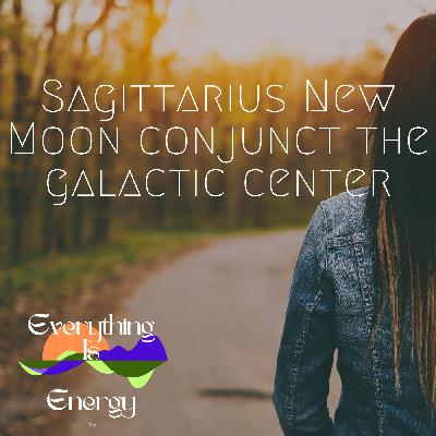 Recalibrated by the Galactic Center — New Moon in Sagittarius