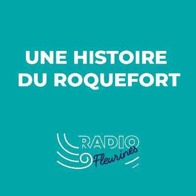 Une histoire du Roquefort
