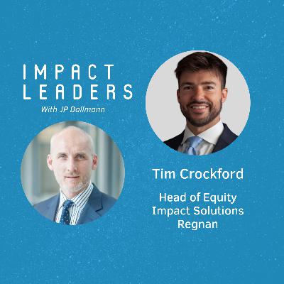 47: Tim Crockford of Regnan Equity Impact Solutions: The Future Belongs To Everyone