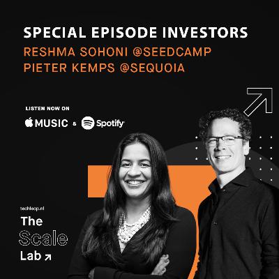 Episode #26: Special episode with investors Reshma Sohoni, founding partner at Seedcamp & Pieter Kemps, partner at Sequoia Episode #26: Special episode with investors Reshma Sohoni, founding partner at Seedcamp & Pieter Kemps, partner at Sequoia